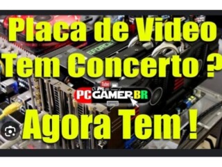 CONSERTO DE PLACA DE VIDEO - RJ - [***] Centro - Assistência técnica e conserto de eletrônico 